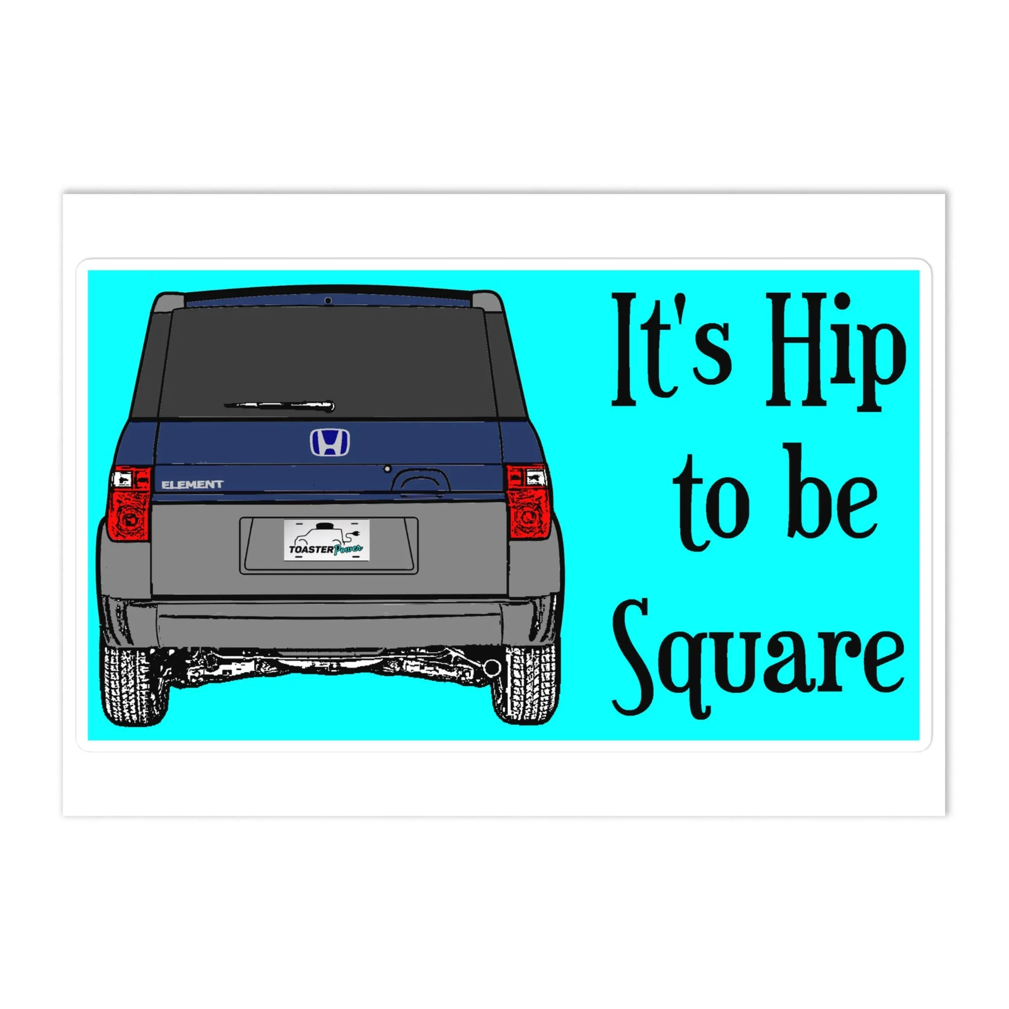 Hip to be Square Bumper Sticker Fiji Blue Pearl