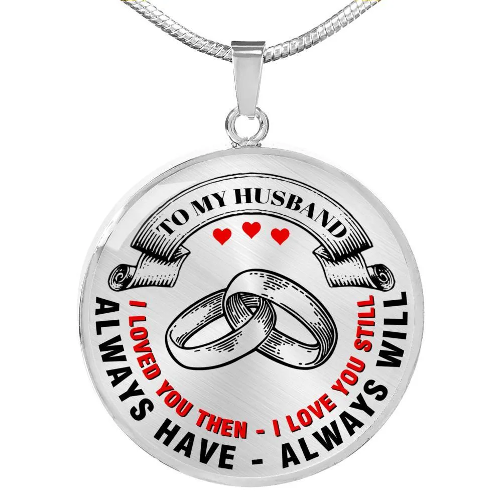 I Loved You Then I Love You Still - Luxury Necklace