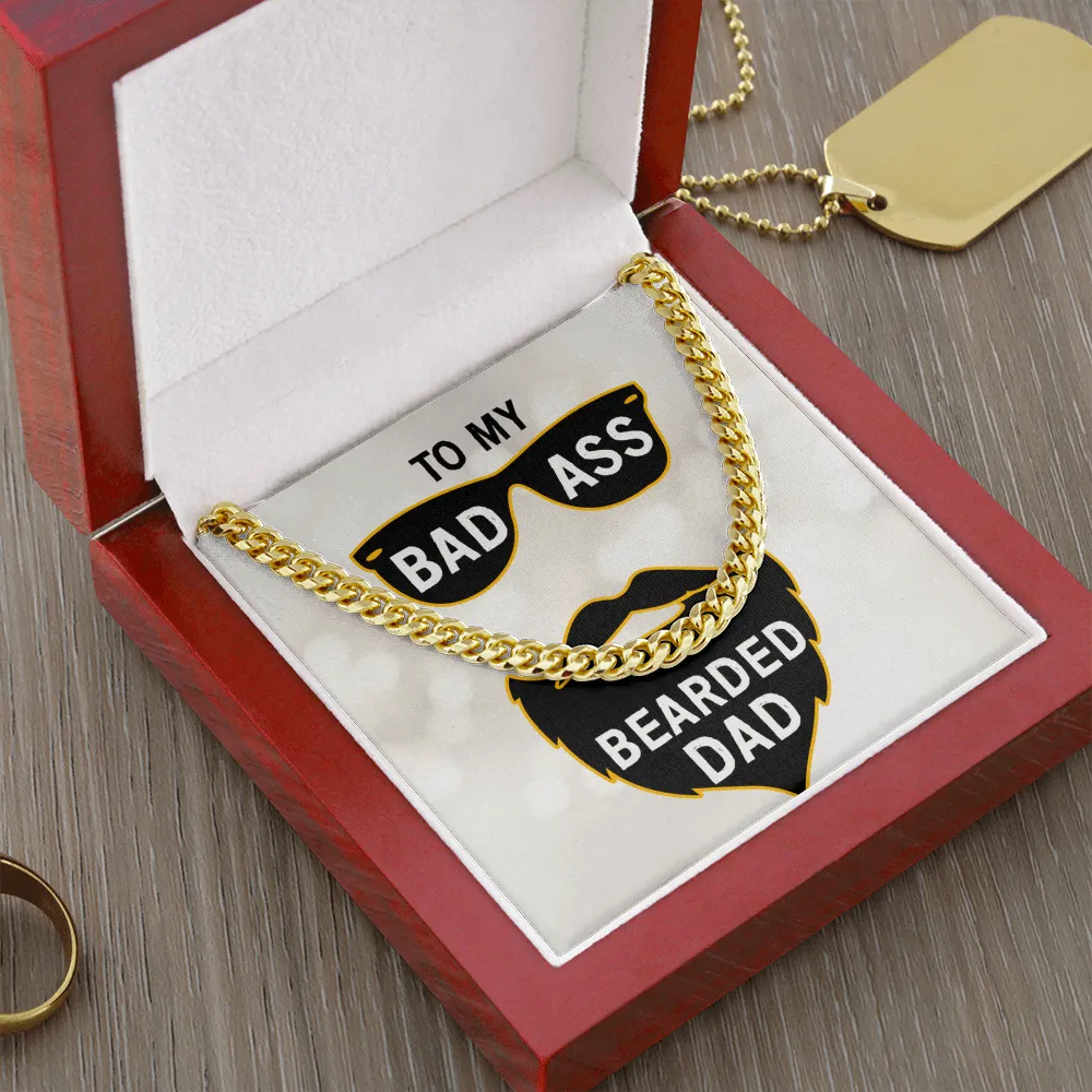 To My Bad Ass Bearded Dad Cuban Link Necklace, Dad Gift from Daughter or Son