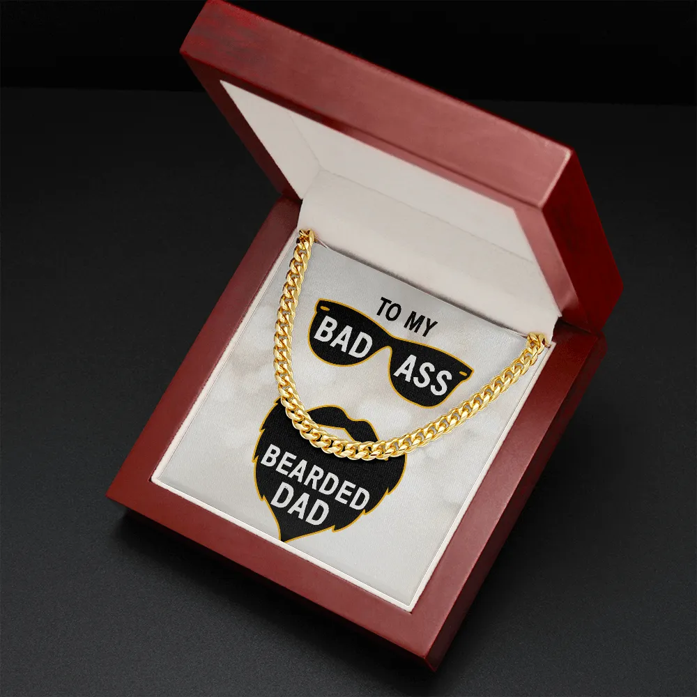 To My Bad Ass Bearded Dad Cuban Link Necklace, Dad Gift from Daughter or Son