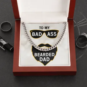 To My Bad Ass Bearded Dad Cuban Link Necklace, Dad Gift from Daughter or Son