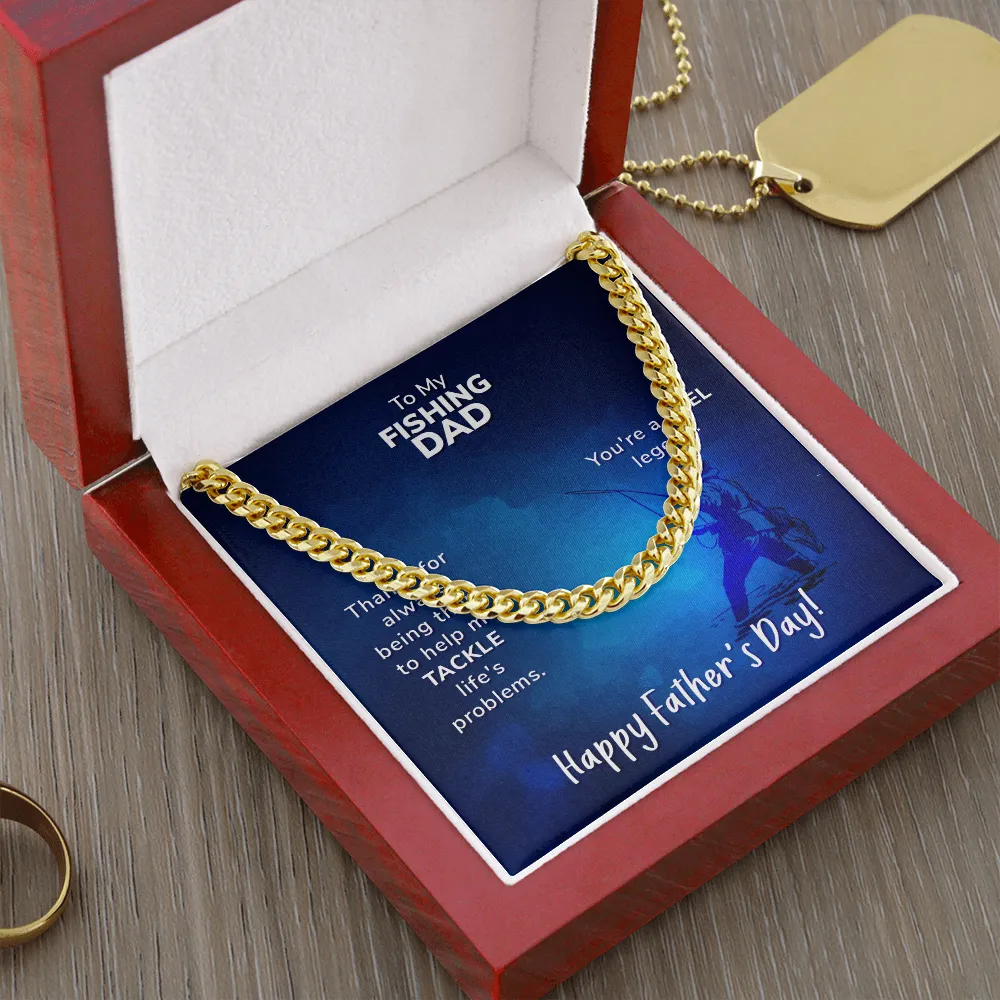 To My Fishing Dad. Thanks for always being there (A Few Left Only) - Cuban Chain