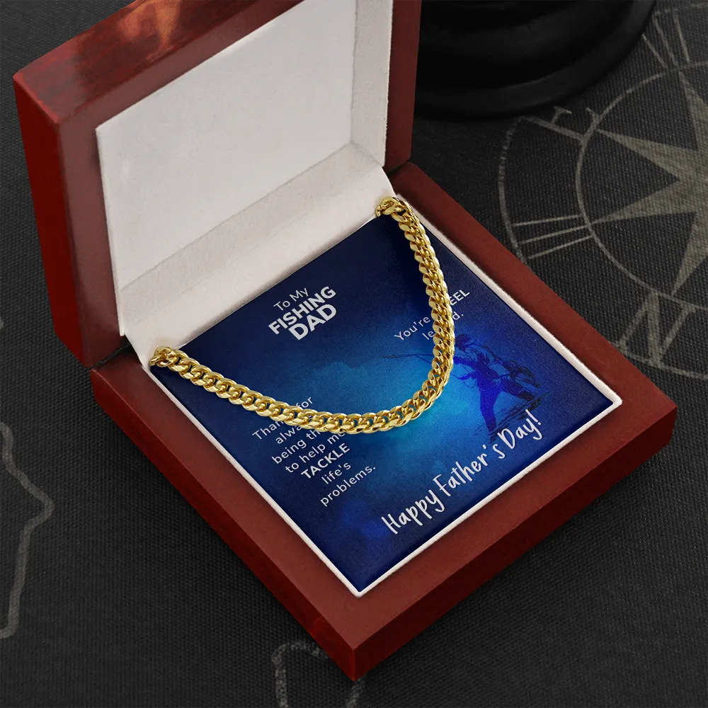 To My Fishing Dad. Thanks for always being there (A Few Left Only) - Cuban Chain