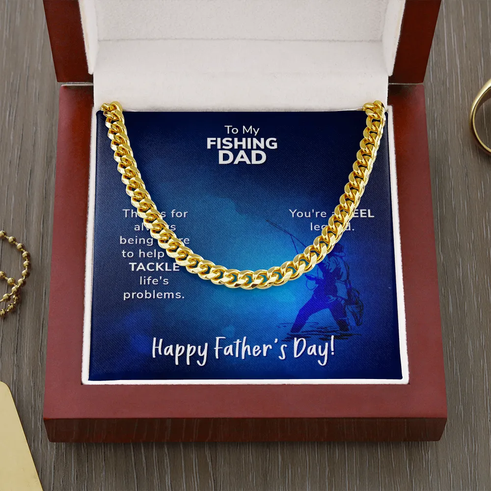 To My Fishing Dad. Thanks for always being there (A Few Left Only) - Cuban Chain