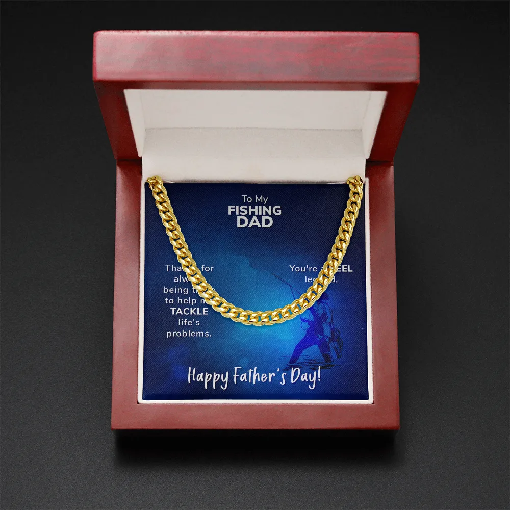 To My Fishing Dad. Thanks for always being there (A Few Left Only) - Cuban Chain