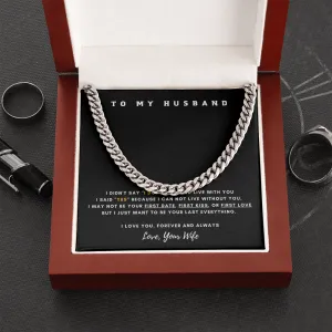 To My Husband - I Want To Be Your Last Everything (A Few Left Only)