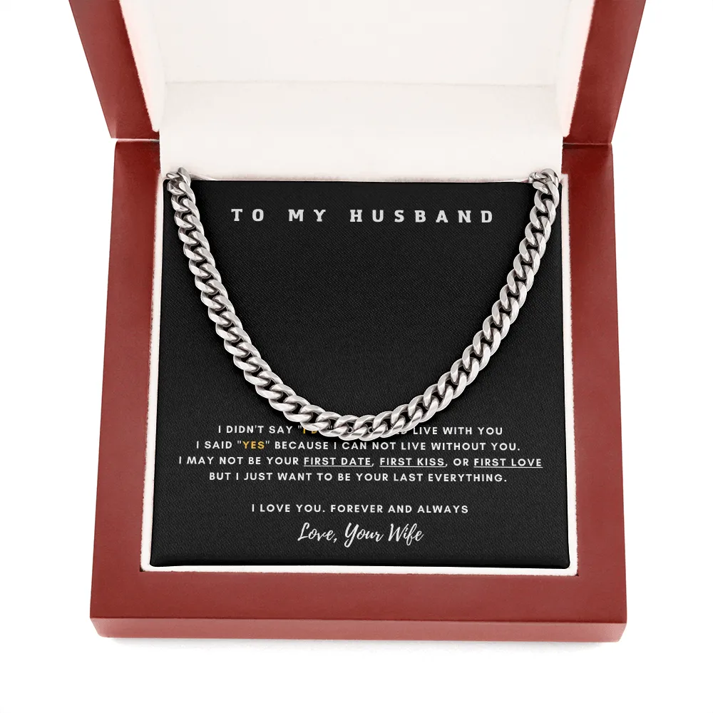 To My Husband - I Want To Be Your Last Everything (A Few Left Only)