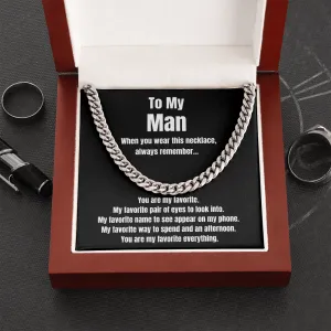 To my man cuban necklace You are my favorite