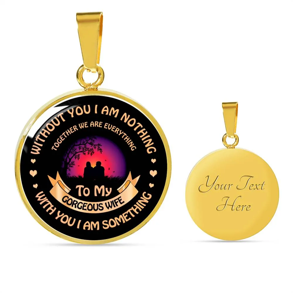 Without You I Am Nothing - Luxury Necklace