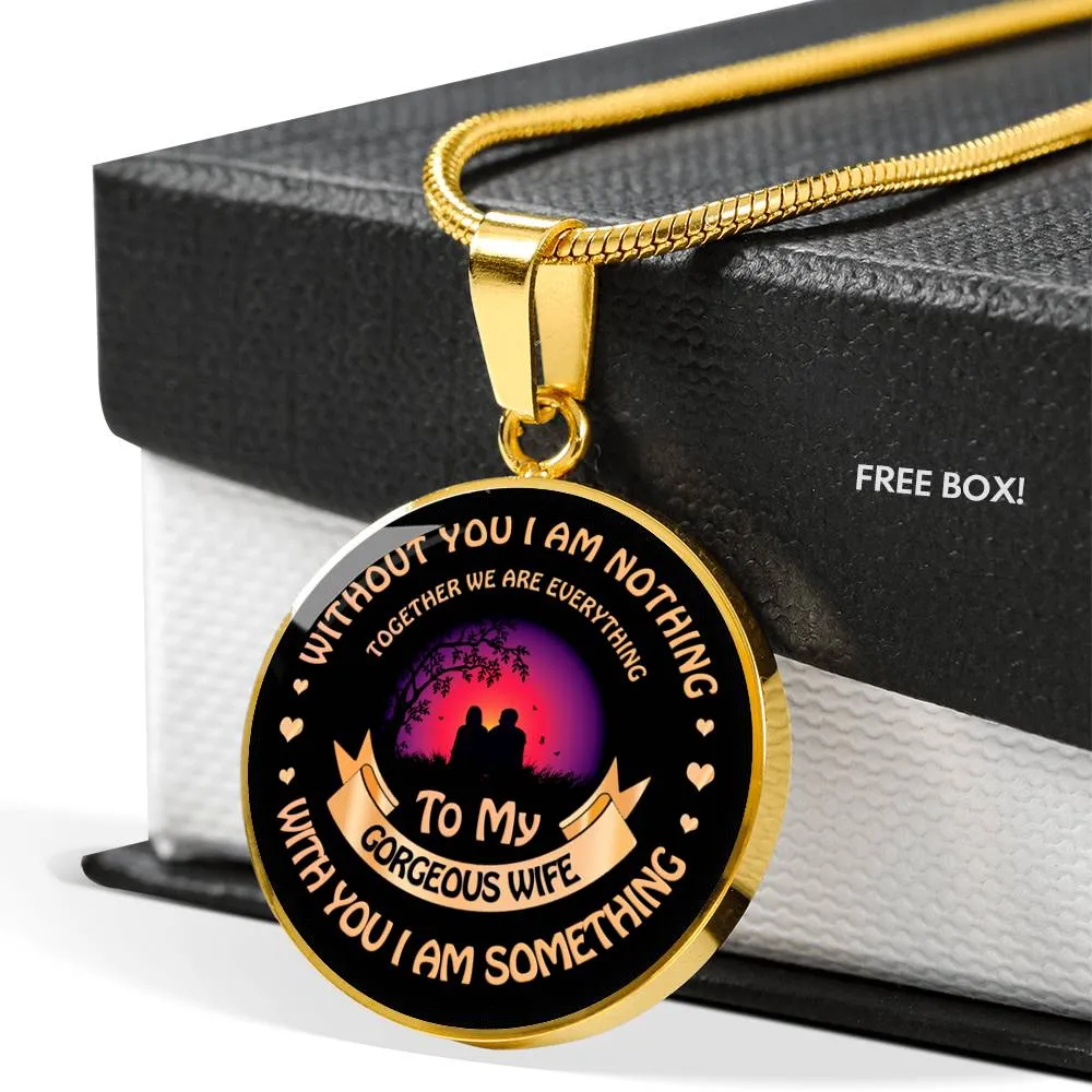 Without You I Am Nothing - Luxury Necklace